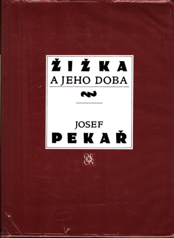 Josef Pekař: ŽIŽKA A JEHO DOBA