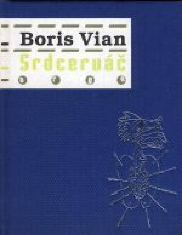 Boris Vian: SRDCERVÁČ
