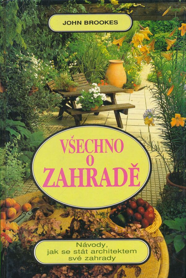 John Brookes: VŠECHNO O ZAHRADĚ