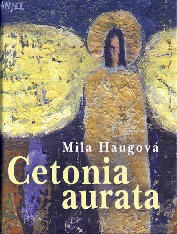 Mila Haugová: CETONIA AURATA