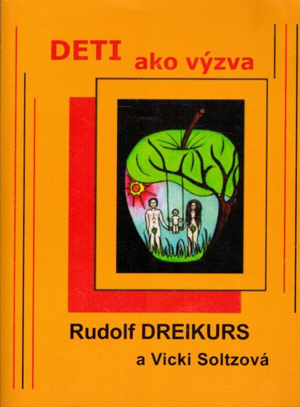 Rudolf Dreikurs, Vicki Soltzová: