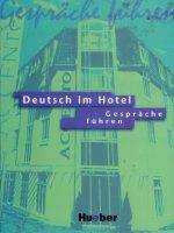 Paola Barberis, Elena Bruno: DEUTSCH IM HOTEL - GESPRACHE FUHREN - LEHRBUCH