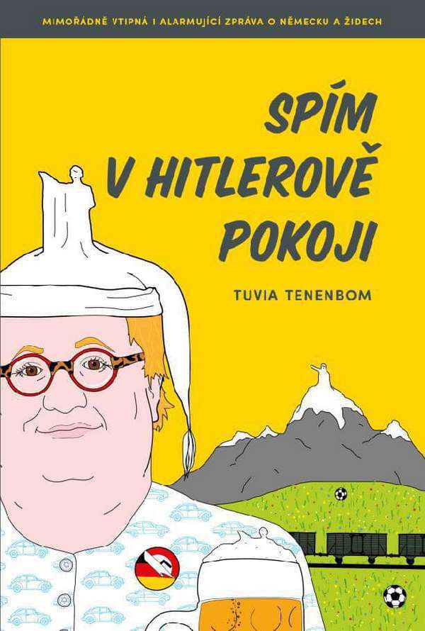 Tuvia Tenenbom: SPÍM V HITLEROVĚ POKOJI