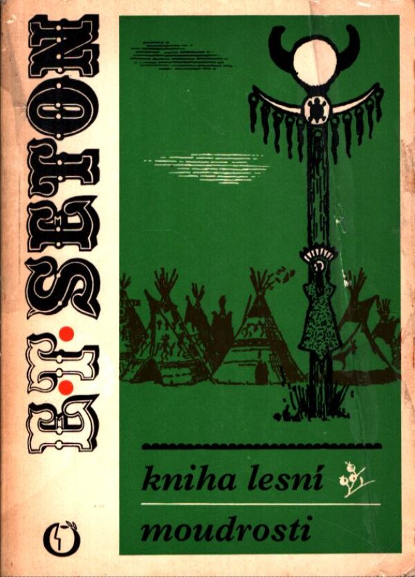 E. T. Seton: KNIHA LESNÍ MOUDROSTI
