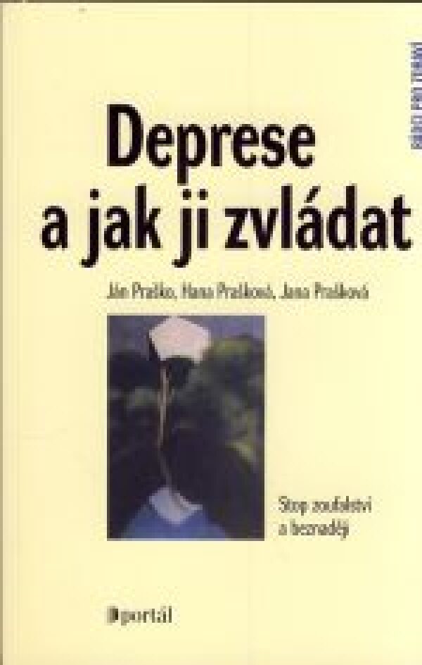 Ján Praško, Hana Prašková, Jana Prašková: DEPRESE A JAK JI ZVLÁDAT