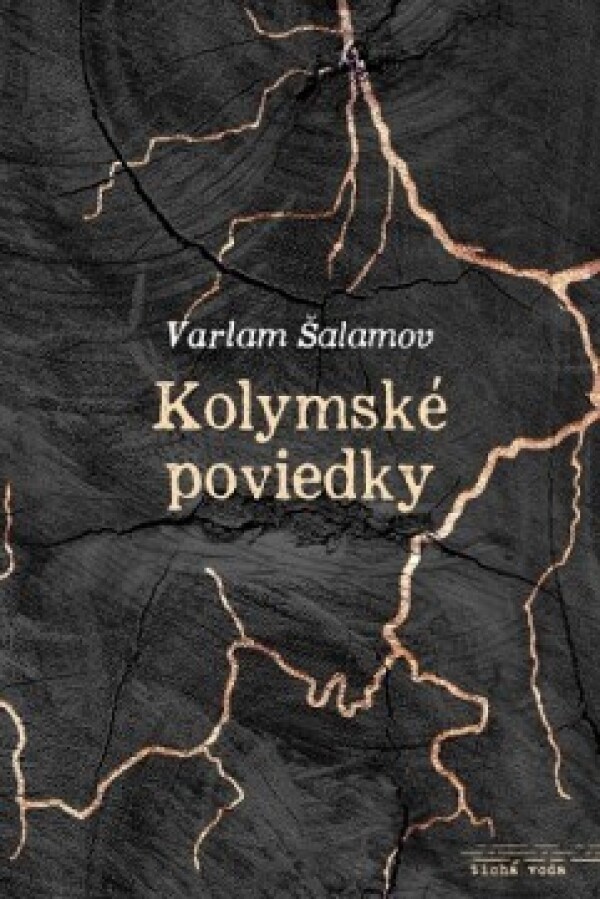 Varlam Šalamov: KOLYMSKÉ POVIEDKY