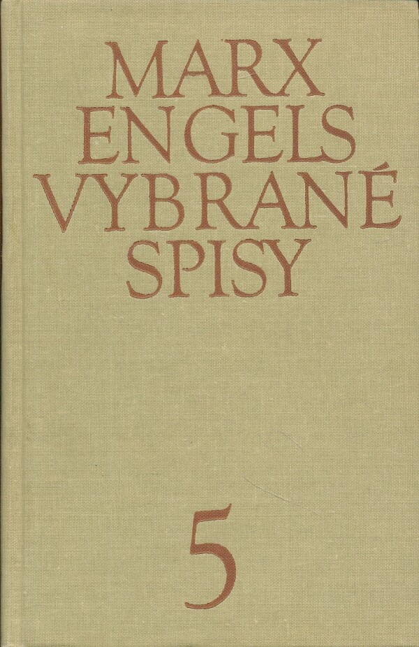 Karol Marx, Fridrich Engels: VYBRANÉ SPISY - ZVÄZOK 5