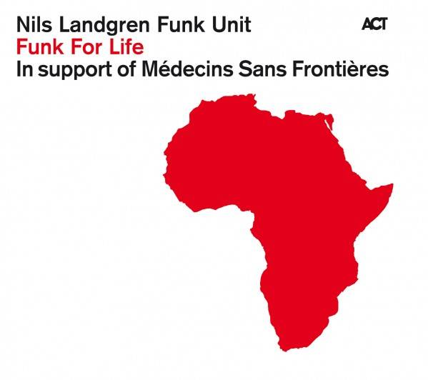 Landgren Funk Unit Nils: FUNK FOR LIFE
