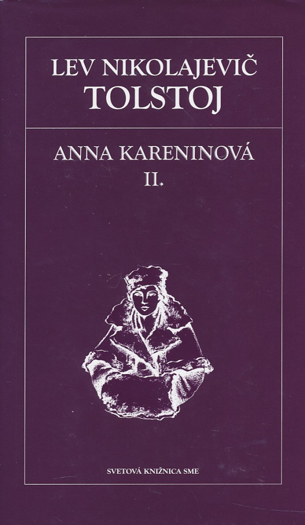 Lev Nikolajevič Tolstoj: ANNA KARENINOVÁ I., II.