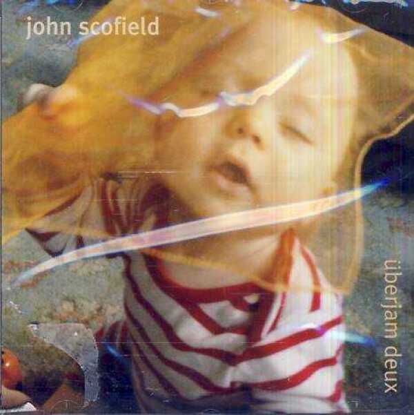 John Scofield: UBERJAM DEUX