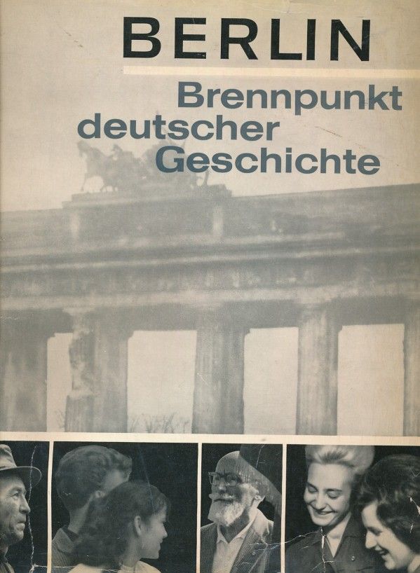 Heinz Bergschicker: BERLIN - BRENNPUNKT DEUTSCHER GESCHICHTE
