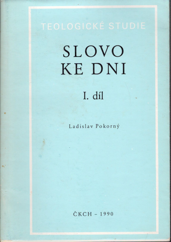 Ladislav Pokorný: SLOVO KE DNI I.-II.