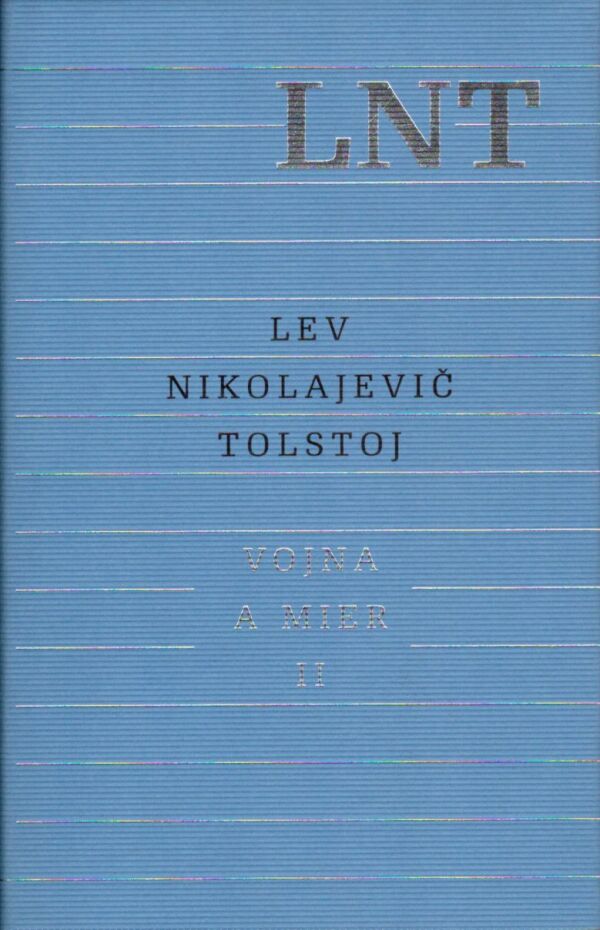 Lev Nikolajevič Tolstoj: VOJNA A MIER I,II