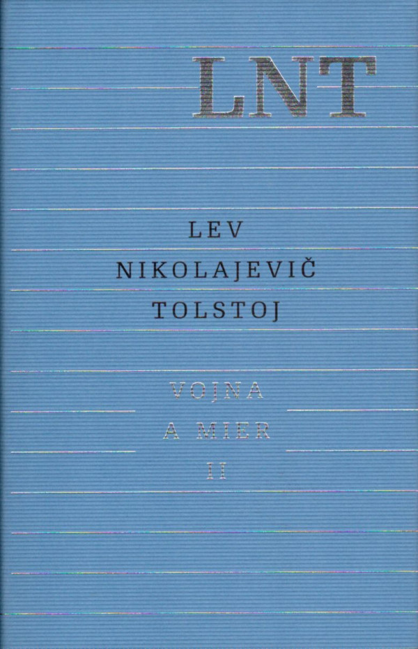 Lev Nikolajevič Tolstoj: VOJNA A MIER I,II