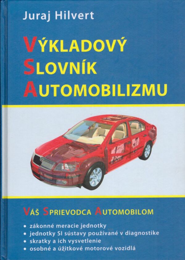 Juraj Hilvert: VÝKLADOVÝ SLOVNÍK AUTOMOBILIZMU