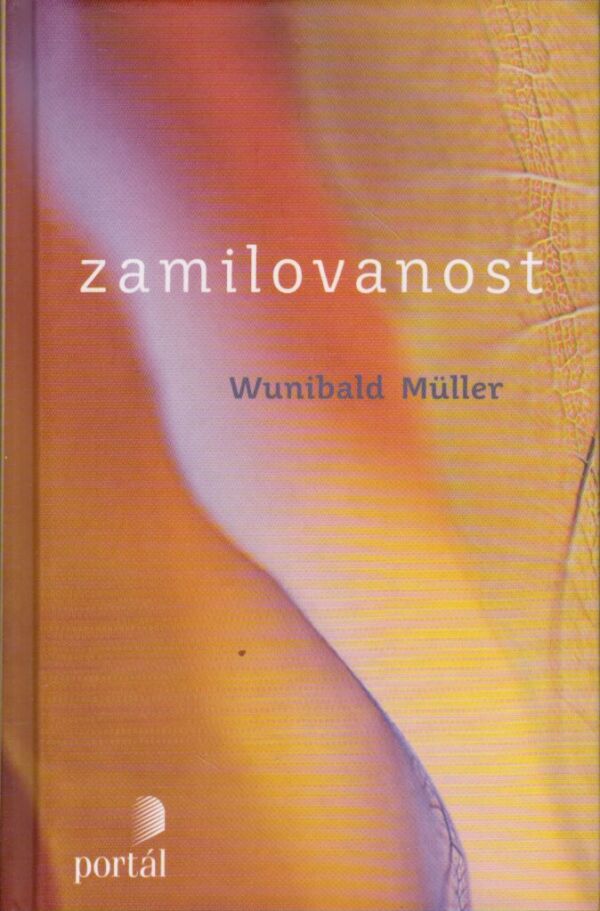 Wunibald Müller: ZAMILOVANOST