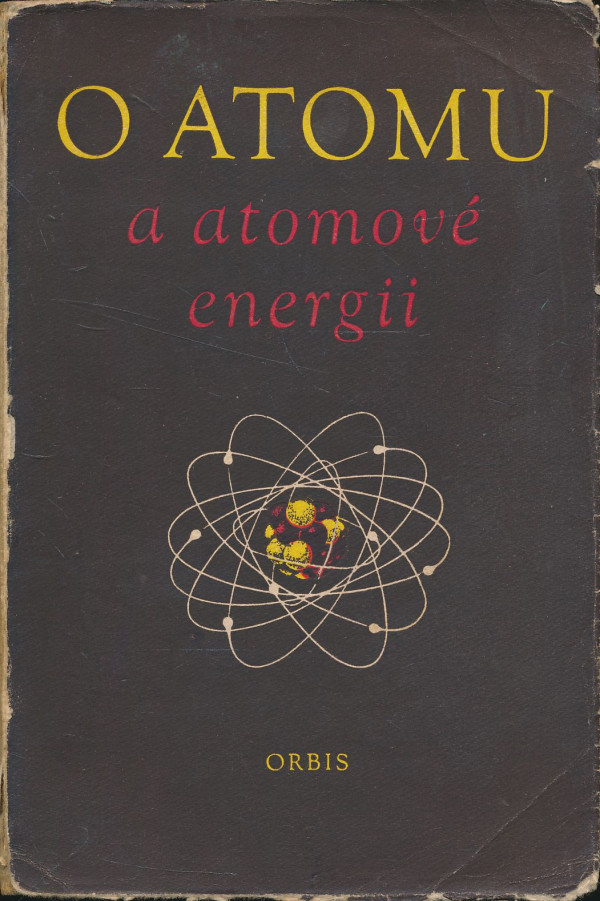 a kolektív autorov: O atomu a atomové energii