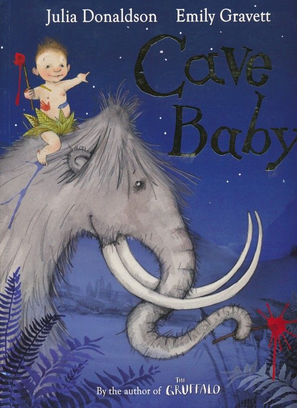 Julia Donaldson, Emily Gravett: CAVE BABY