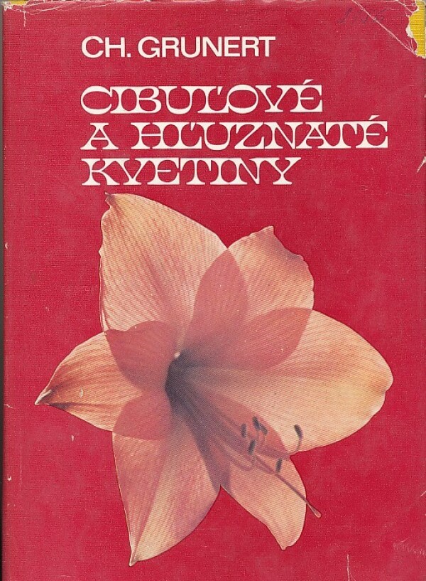 Ch. Grunert: CIBUĽOVÉ A HĽUZNATÉ KVETINY