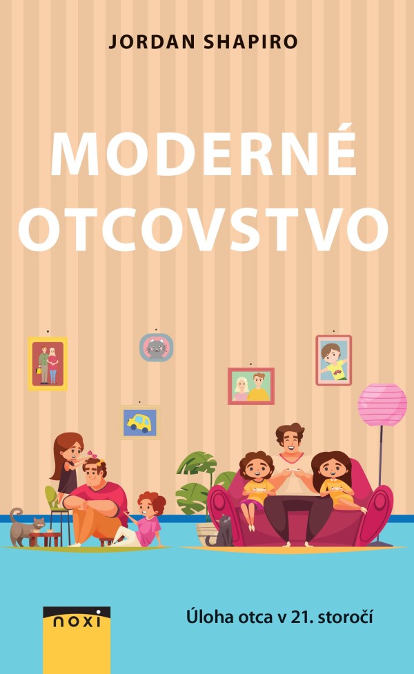 Jordan Shapiro: MODERNÉ OTCOVSTVO