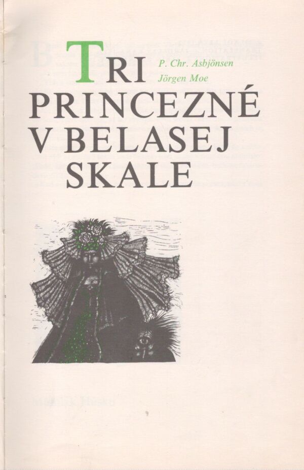 P. Chr. Asbjönsen, Jörgen Moe: TRI PRINCEZNÉ V BELASEJ SKALE