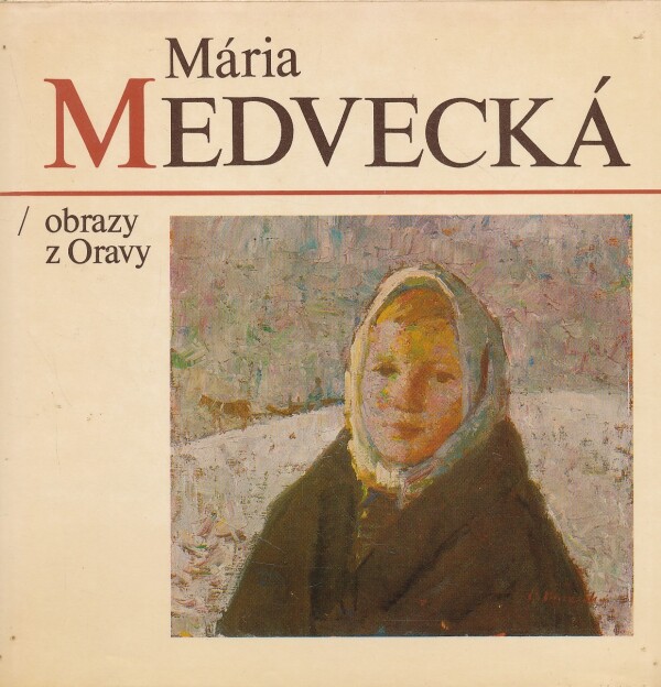 MÁRIA MEDVECKÁ - OBRAZY Z ORAVY