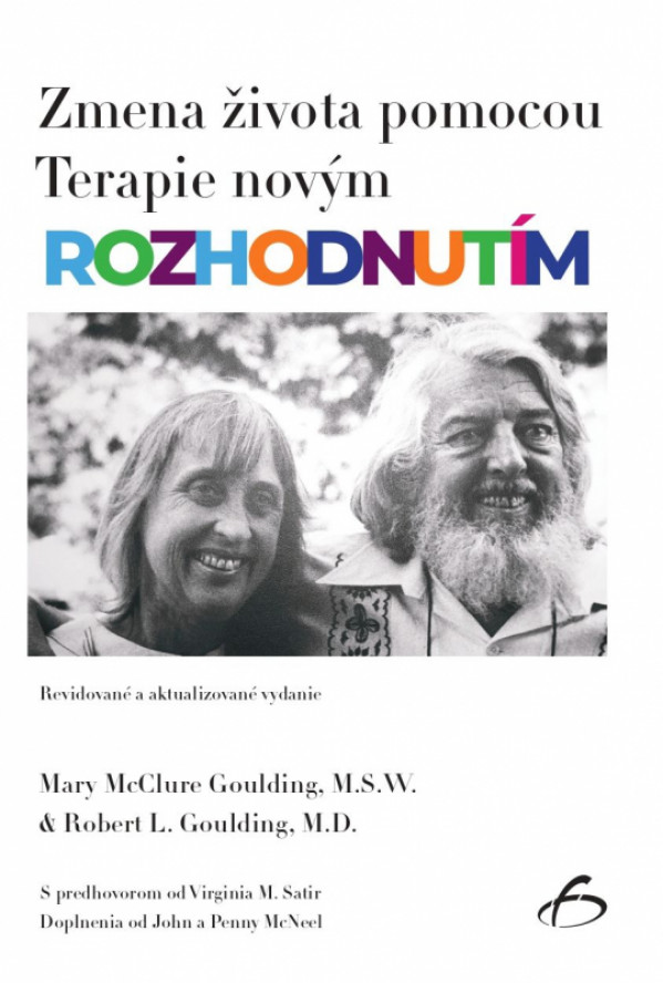 Mary McClure Goulding, Robert Goulding: ZMENA ŽIVOTA POMOCOU TERAPIE NOVÝM ROZHODNUTÍM