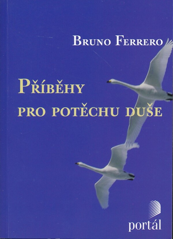 Bruno Ferrero: PŘÍBĚHY PRO POTĚCHU DUŠE