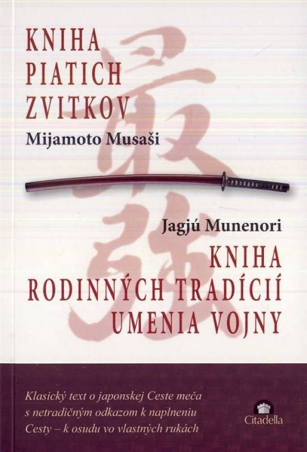 Mijamoto Musaši, Jagjú Munenori: KNIHA PIATICH ZVITKOV - KNIHA RODINNÝCH TRADÍCIÍ UMENIA VOJNY