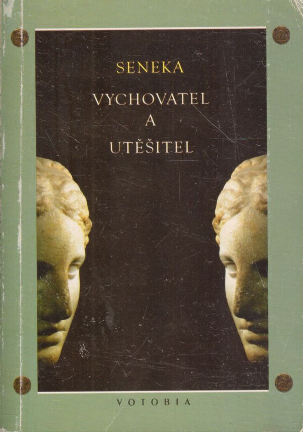 Seneka: VYCHOVATEL A UTĚŠITEL