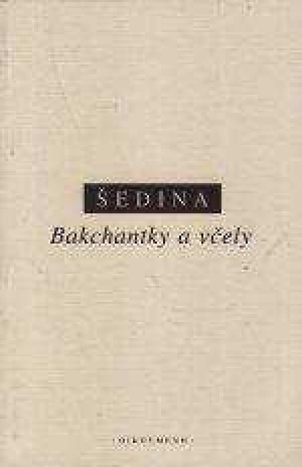 Miroslav Šedina: BAKCHANTKY A VČELY