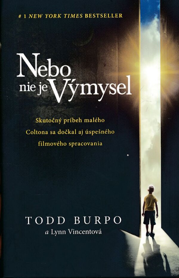 Todd Burpo, Lynn Vincentová: NEBO NIE JE VÝMYSEL