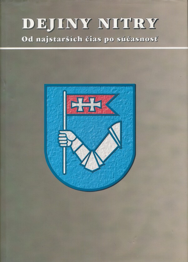 Gabriel Fusek, Marián R. Zemene: DEJINY NITRY - OD NAJSTARŠÍCH ČIAS PO SÚČASNOSŤ