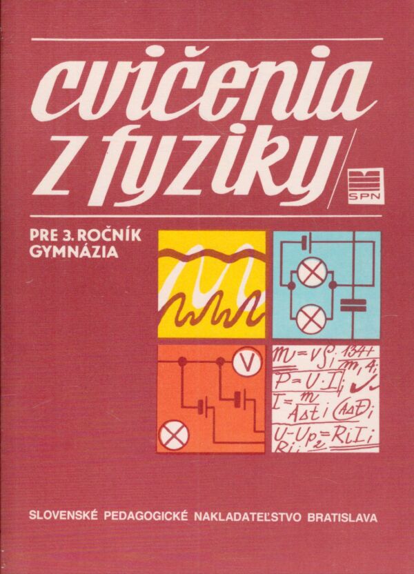 J. Fuka, M. Svoboda, V. Houdek, V. Koubek: CVIČENIA Z FYZIKY PRE 3. ROČNÍK GYMNÁZIA