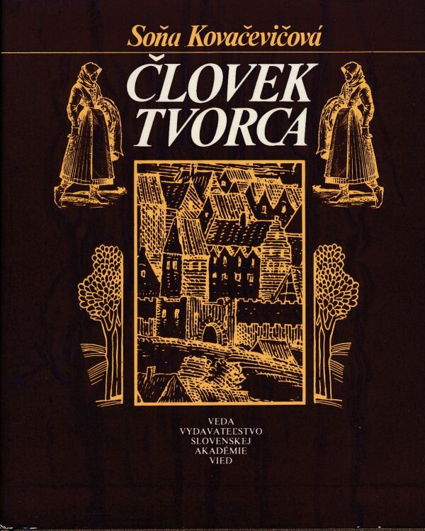 Soňa Kovačevičová: ČLOVEK TVORCA