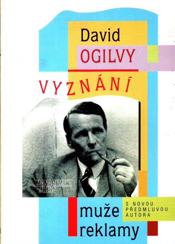 David Ogilvy: VYZNÁNÍ MUŽE REKLAMY