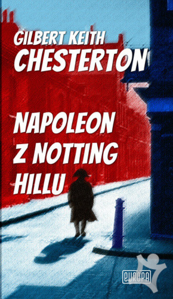 Gilbert Keith Chesterton: NAPOLEON Z NOTTING HILLU