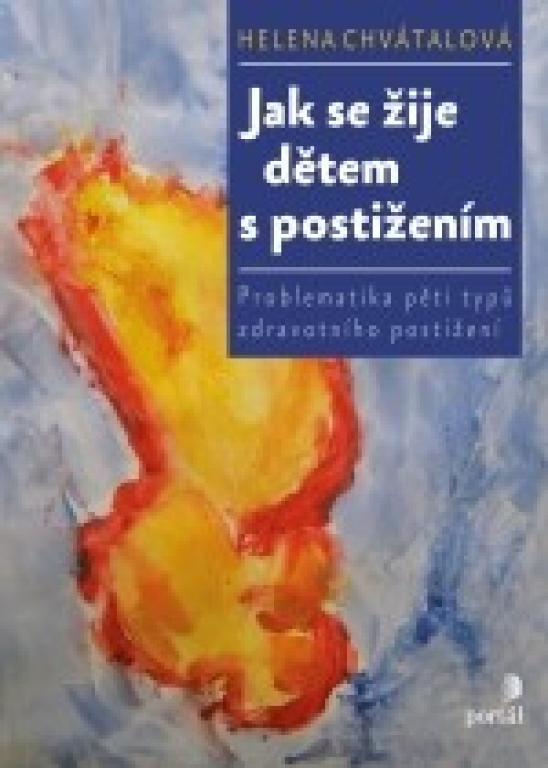 Helena Chvátalová: JAK SE ŽIJE DĚTEM S POSTIŽENÍM