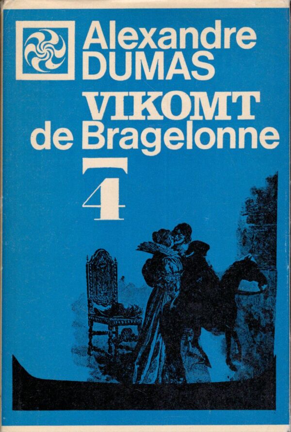 Alexandre Dumas: VIKOMT DE BRAGELONNE 1-4