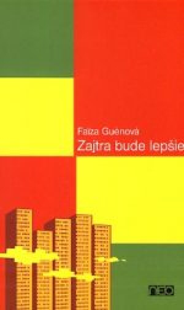 Faiza Guénová: ZAJTRA BUDE LEPŠIE
