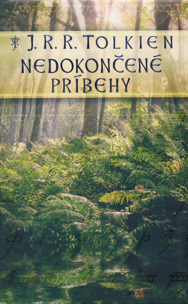 J.R.R. Tolkien: NEDOKONČENÉ PRÍBEHY