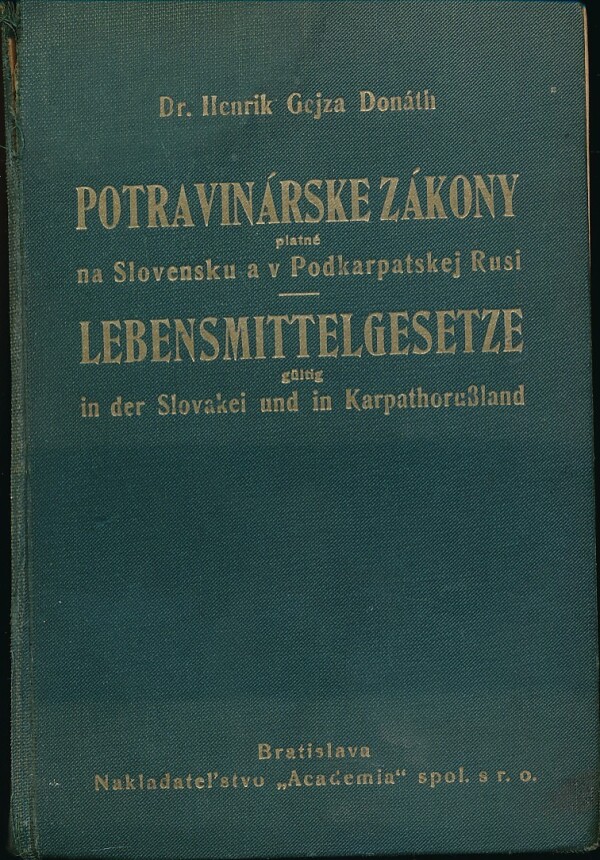 Henrik Gejza Donáth: POTRAVINÁRSKE ZÁKONY/ LEBENSMITTELGESETZE
