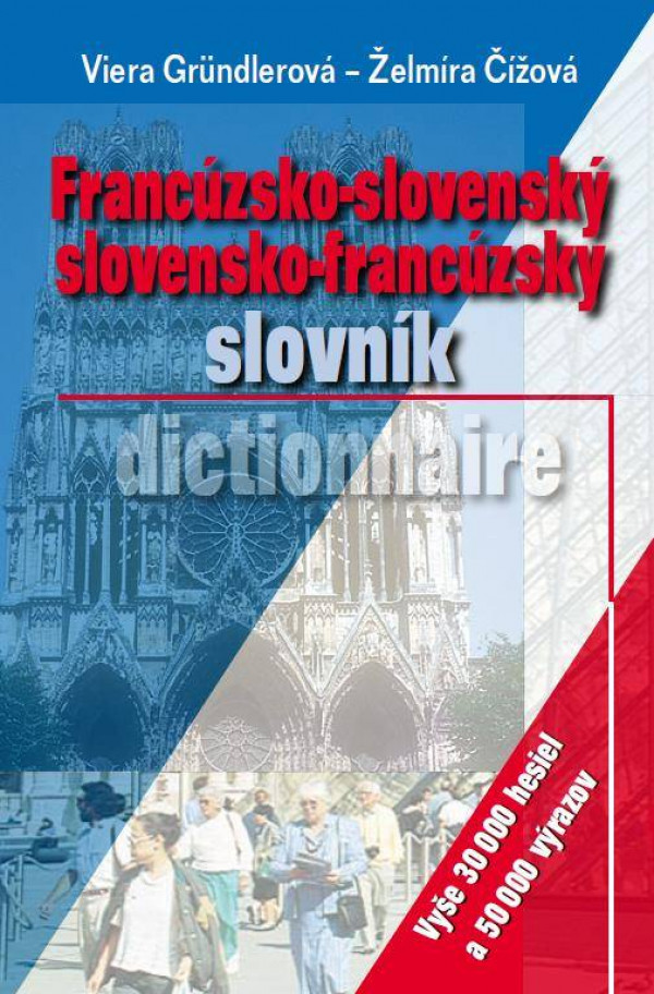 Viera Grundlerová, Želmíra Čížová: SLOVNÍK FRANCÚZSKO - SLOVENSKÝ SLOVENSKO - FRANCÚZSKY