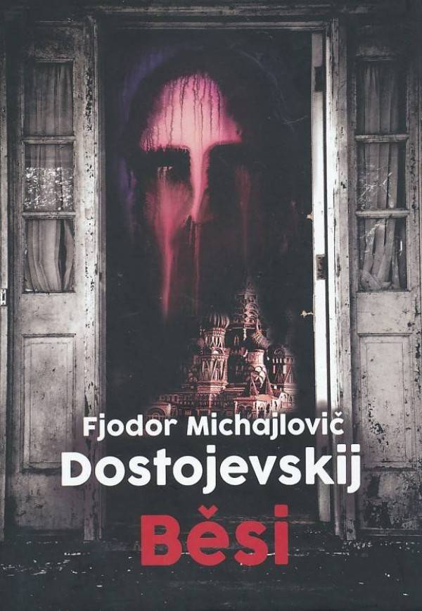 Fjodor Michajlovič Dostojevskij: BĚSI