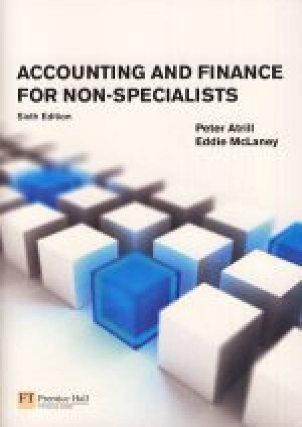 Peter Atrill, Eddie McLaney: ACCOUNTING AND FINANCE FOR NON - SPECIALISTS