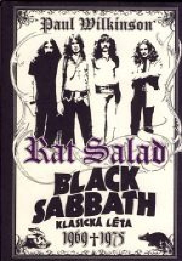 Paul Wilkinson: RAT SALAD. BLACK SABBATH KLASICKÁ LÉTA 1969-1975