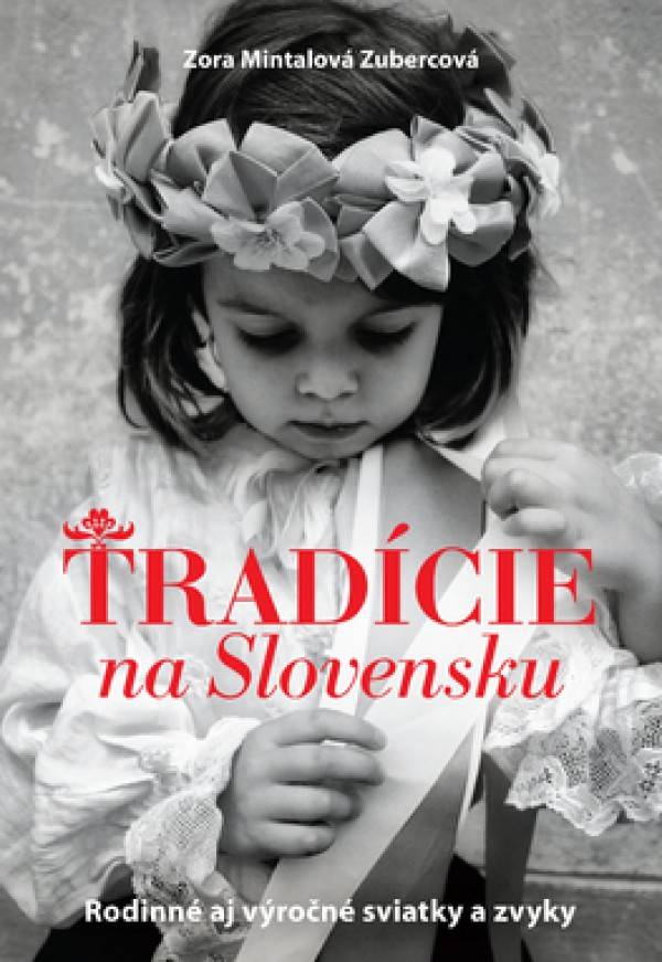 Mintálová Zora Zubercová: TRADÍCIE NA SLOVENSKU