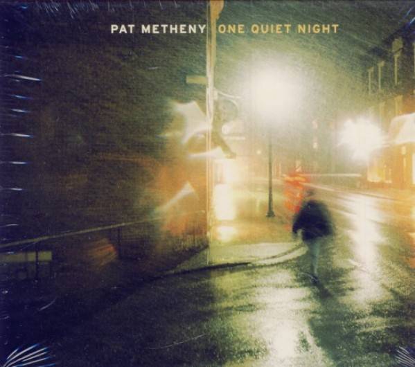 Pat Metheny: ONE QUIET NIGHT
