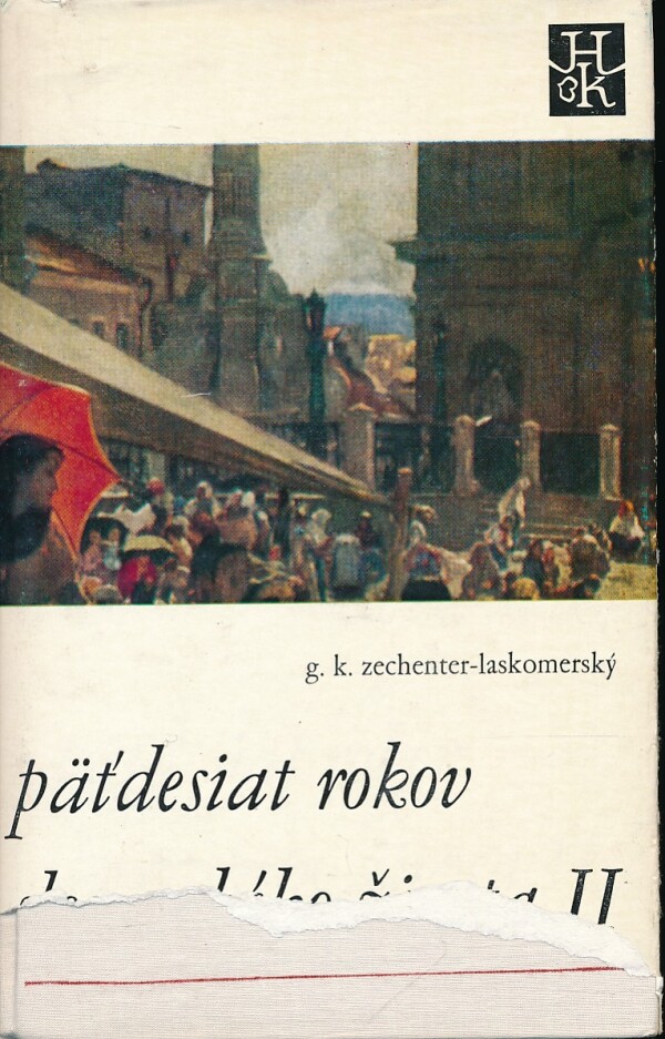 G.K. Zechenter-Laskomerský: PÄŤDESIAT ROKOV SLOVENSKÉHO ŽIVOTA I+II