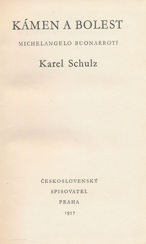 Karel Schultz: KÁMEN A BOLEST